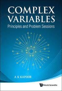 bokomslag Complex Variables: Principles And Problem Sessions