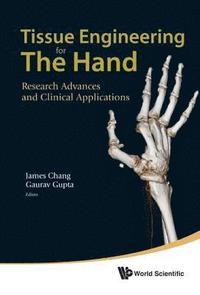 bokomslag Tissue Engineering For The Hand: Research Advances And Clinical Applications