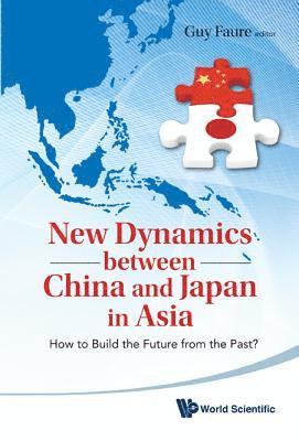 New Dynamics Between China And Japan In Asia: How To Build The Future From The Past? 1