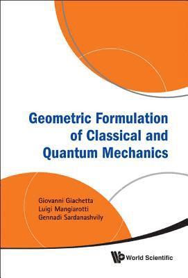 bokomslag Geometric Formulation Of Classical And Quantum Mechanics