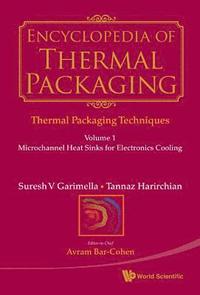 bokomslag Encyclopedia Of Thermal Packaging, Set 1: Thermal Packaging Techniques - Volume 1: Microchannel Heat Sinks For Electronics Cooling