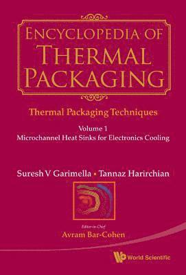 Encyclopedia Of Thermal Packaging, Set 1: Thermal Packaging Techniques - Volume 1: Microchannel Heat Sinks For Electronics Cooling 1