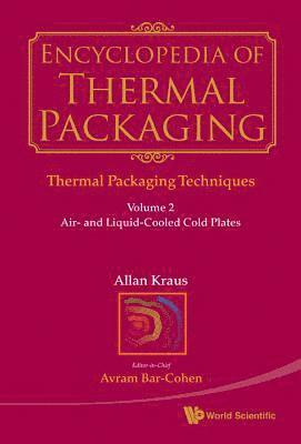 bokomslag Encyclopedia Of Thermal Packaging, Set 1: Thermal Packaging Techniques - Volume 2: Air- And Liquid-cooled Cold Plates