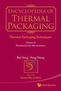 bokomslag Encyclopedia Of Thermal Packaging, Set 1: Thermal Packaging Techniques - Volume 4: Thermoelectric Microcoolers