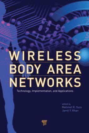 Mehmet R. Yuce, Jamil Khan, Australia) Yuce, Mehmet R. (Monash University, Victoria, Australia) Khan, Jamil (University of Newcastle, Callaghan - Wireless Body Area Networks, Inbunden