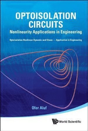 Ofer Aluf, Israel) Aluf, Ofer (Ben-gurion Univ, ALUF OFER, Aluf Ofer - Optoisolation Circuits: Nonlinearity Applications In Engineering, Inbunden