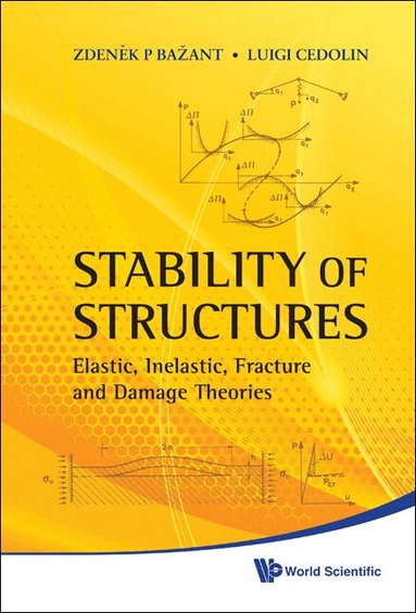 Zdeněk P Bažant, Luigi Cedolin - STABILITY OF STRUCTURES: ELASTIC, INELASTIC, FRACTURE AND DAMAGE THEORIES, Inbunden