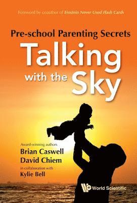 Kylie Bell, David Phu An Chiem, Brian Caswell, S'pore) Bell, Kylie (Mindchamps, S'pore) Chiem, David Phu An (Mindchamps, S'pore) Caswell, Brian (Mindchamps, Caswell Brian, CASWELL BRIAN - Pre-school Parenting Secrets: Talking With The Sky, Inbunden