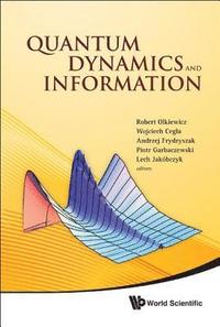 bokomslag Quantum Dynamics And Information - Proceedings Of The 46th Karpacz Winter School Of Theoretical Physics