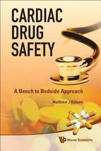 bokomslag Cardiac Drug Safety: A Bench To Bedside Approach