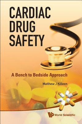 bokomslag Cardiac Drug Safety: A Bench To Bedside Approach