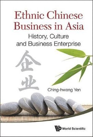 bokomslag Ethnic Chinese Business In Asia: History, Culture And Business Enterprise