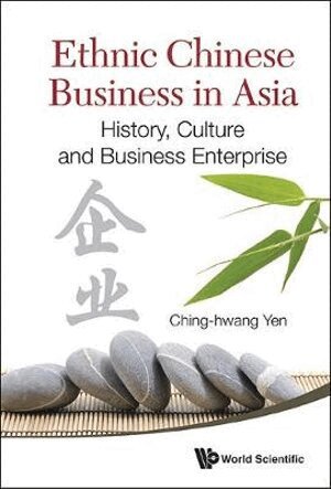 Ching-hwang Yen, Yen Ching-Hwang, YEN CHING-HWANG - Ethnic Chinese Business In Asia: History, Culture And Business Enterprise, Inbunden