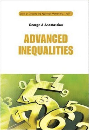 George A Anastassiou, Usa) Anastassiou, George A (The University Of Memphis, George A. Anastassiou, ANASTASSIOU GEORGE A - Advanced Inequalities, Inbunden