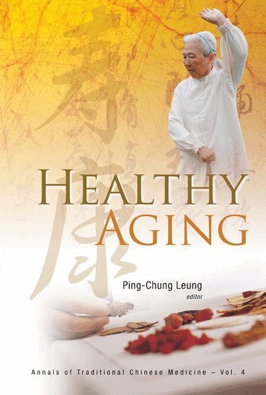 Leung Ping-Chung, Ping-Chung Leung - HEALTHY AGING, Inbunden