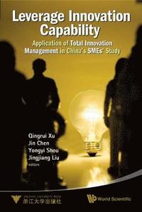 bokomslag Leverage Innovation Capability: Application Of Total Innovation Management In China's Smes' Study