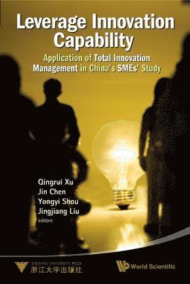 bokomslag Leverage Innovation Capability: Application Of Total Innovation Management In China's Smes' Study
