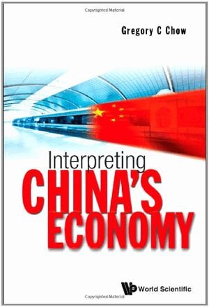 Gregory C Chow - INTERPRETING CHINA'S ECONOMY, Inbunden