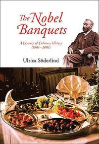 bokomslag Nobel Banquets, The: A Century Of Culinary History (1901-2001)