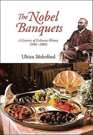 Nobel Banquets, The: A Century Of Culinary History (1901-2001) 1