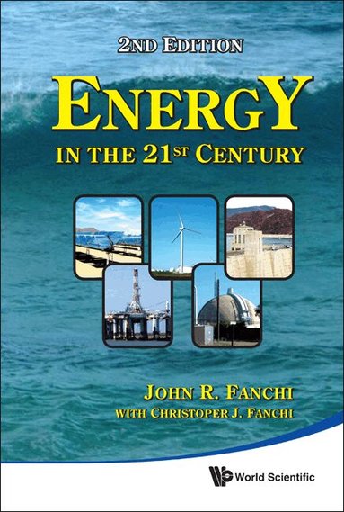 John R Fanchi - ENERGY IN THE 21ST CENTURY (2ND EDITION), Inbunden