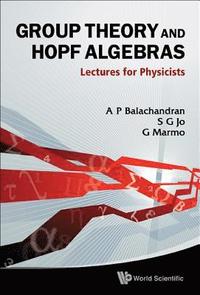 bokomslag Group Theory And Hopf Algebras: Lectures For Physicists