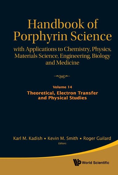 KADISH KARL M, Karl M Kadish, Kevin M Smith, Roger Guilard - HANDBOOK OF PORPHYRIN SCIENCE: WITH APPLICATIONS TO CHEMISTRY, PHYSICS, MATERIALS SCIENCE, ENGINEERING, BIOLOGY AND MEDICINE - VOLUME 14: THEORETICAL, ELECTRON TRANSFER AND PHYSICAL STUDIES, Inbunden