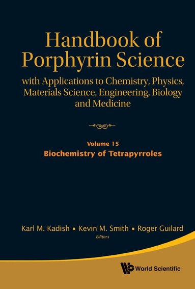 KADISH KARL M, Karl M Kadish, Kevin M Smith, Roger Guilard - HANDBOOK OF PORPHYRIN SCIENCE: WITH APPLICATIONS TO CHEMISTRY, PHYSICS, MATERIALS SCIENCE, ENGINEERING, BIOLOGY AND MEDICINE - VOLUME 15: BIOCHEMISTRY OF TETRAPYRROLES, Inbunden
