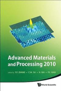 bokomslag Advanced Materials And Processing 2010 - Proceedings Of The 6th International Conference On Icamp