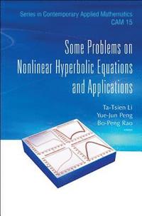 bokomslag Some Problems On Nonlinear Hyperbolic Equations And Applications