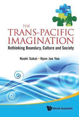 bokomslag Trans-pacific Imagination, The: Rethinking Boundary, Culture And Society