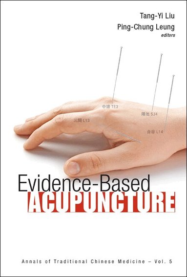 Ping-chung Leung, Tang-yi Liu, Tang-Yi Liu, Ping-Chung Leung - EVIDENCE-BASED ACUPUNCTURE, Inbunden