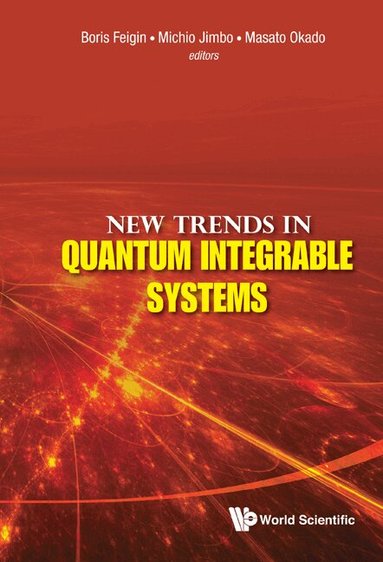 Feigin Boris, Boris Feigin, Michio Jimbo, Masato Okado - NEW TRENDS IN QUANTUM INTEGRABLE SYSTEMS - PROCEEDINGS OF THE INFINITE ANALYSIS 09, Inbunden