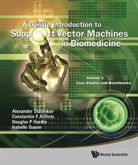 bokomslag Gentle Introduction To Support Vector Machines In Biomedicine, A - Volume 2: Case Studies And Benchmarks