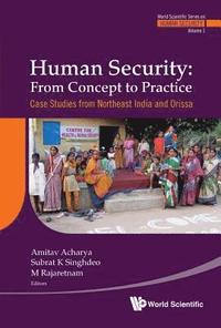 bokomslag Human Security: From Concept To Practice - Case Studies From Northeast India And Orissa