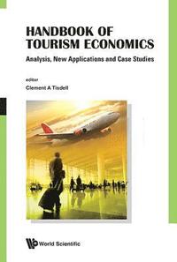 bokomslag Handbook Of Tourism Economics: Analysis, New Applications And Case Studies
