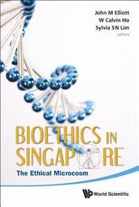 bokomslag Bioethics In Singapore: The Ethical Microcosm