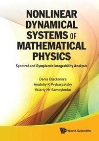 bokomslag Nonlinear Dynamical Systems Of Mathematical Physics: Spectral And Symplectic Integrability Analysis