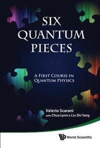 bokomslag Six Quantum Pieces: A First Course In Quantum Physics