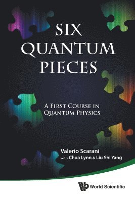 bokomslag Six Quantum Pieces: A First Course In Quantum Physics