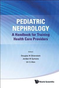 bokomslag Pediatric Nephrology: A Handbook For Training Health Care Providers