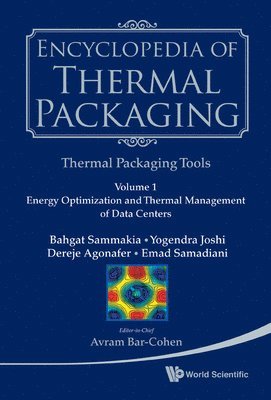 IYENGAR MADHUSUDAN, Madhusudan Iyengar, Karl J L Geisler, Bahgat G Sammakia, Karl J. L. Geisler - Encyclopedia Of Thermal Packaging, Set 2: Thermal Packaging Tools - Volume 1: Cooling Of Microelectronic And Nanoelectronic Equipment: Advances And Emerging Research, Inbunden