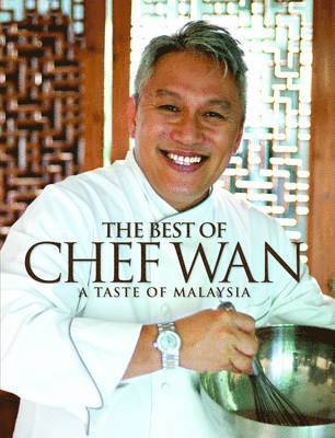 Chef Wan - Best Of Chef Wan: A Taste Of Malaysia,, Inbunden