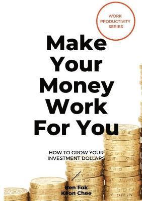 Ben Fok, Keon Chee - Make Your Money Work For You, Häftad