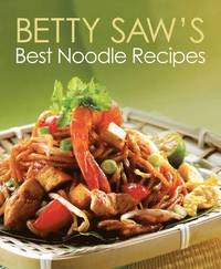 bokomslag Betty Saw's Best Noodle Recipes