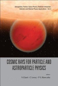 bokomslag Cosmic Rays For Particle And Astroparticle Physics - Proceedings Of The 12th Icatpp Conference