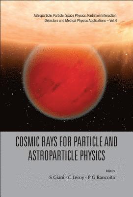 Cosmic Rays For Particle And Astroparticle Physics - Proceedings Of The 12th Icatpp Conference 1