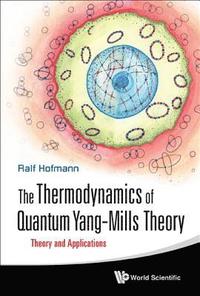 bokomslag Thermodynamics Of Quantum Yang-mills Theory, The: Theory And Applications