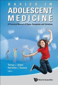 bokomslag Basics In Adolescent Medicine: A Practical Manual Of Signs, Symptoms And Solutions