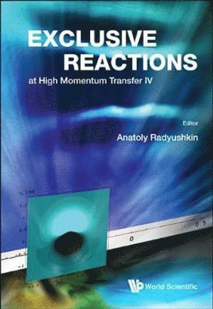Exclusive Reactions At High Momentum Transfer Iv - Proceedings Of The 4th Workshop